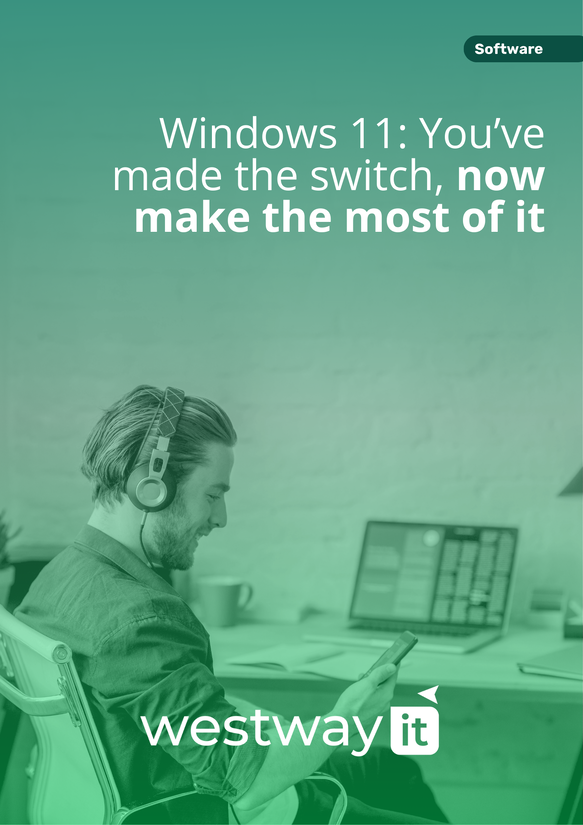 Windows 11: You’ve made the switch, now make the most of it