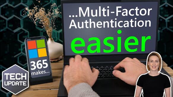 Microsoft 365 makes Multi-Factor Authentication easier