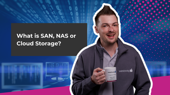 What is SAN, NAS or Cloud Storage? A Handy Guide.