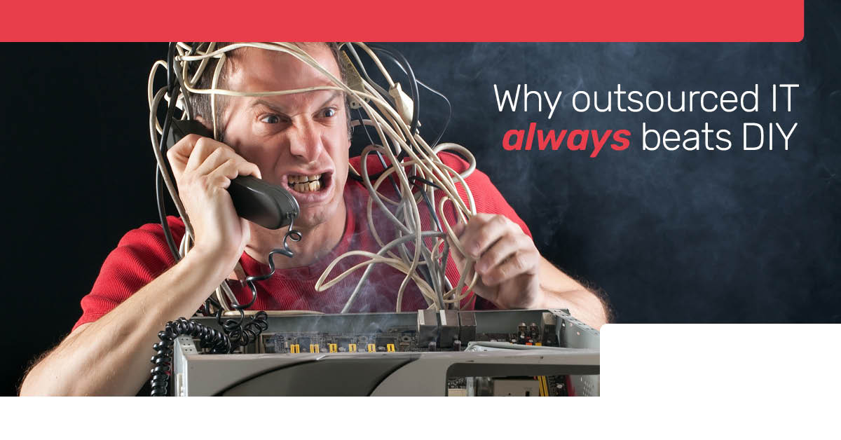 Why outsourced IT always beats DIY