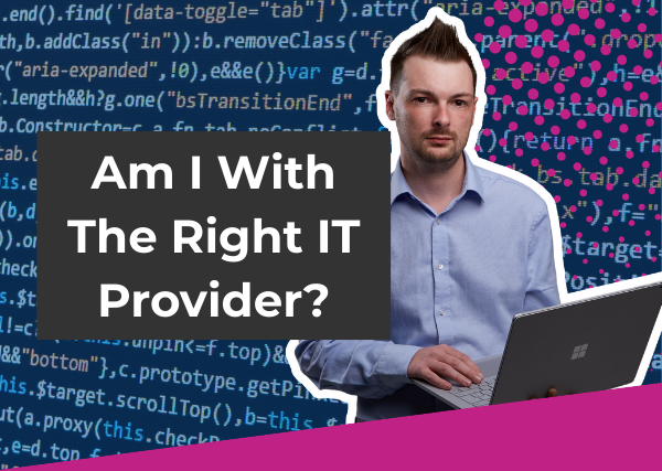 Are You With the Right IT Provider?
